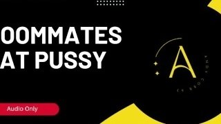 Roommates Eat Pussy - Audio Story