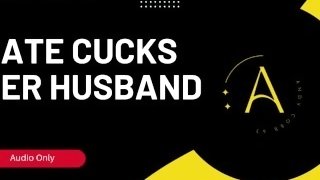 Kate Cucks Her Husband - Audio Story