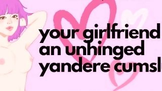 Your Girlfriend is an Unhinged Yandere Cumslut  ASMR Erotic Audio Roleplay  Deepthroat  Anal