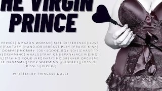 The Virgin Prince [Mommydomme][Just Married][Pegging][Spanking][Chastity Mentions][Size Difference]