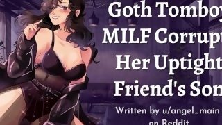 Goth Tomboy MILF Corrupts Her Uptight Friend's Son  ASMR Roleplay