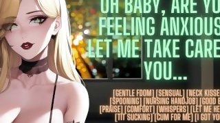 Oh Baby, Are You Feeling Anxious? Let Me Take Care Of You... ❘ ASMR Erotic Audio