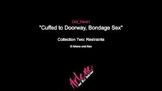 Cuffed to Doorway, Bondage Sex ( c02_film01 peek-a-boo)