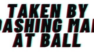 TEASER AUDIO: Taken By Dashing Man At Ball [Audio Roleplay][M4F][Audio Porn]