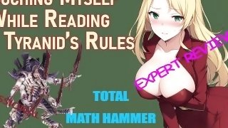 Can A Slut Review A WarHammer Ruleset Without Masturbating? No, She Can't  Ep.2: Tyranids
