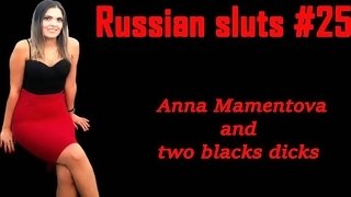 russian Slut Anna Mamentova - amateur interracial threesome